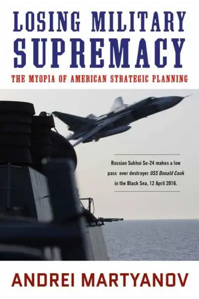 Обложка книги Утрата военного превосходства. Близорукость американского стратегического планирования. 2019