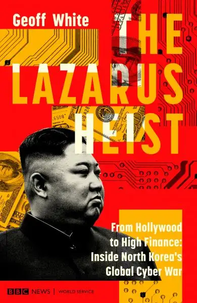 Обложка книги Хакеры Lazarus. Кибервойна Северной Кореи — от Голливуда до мировых финансов